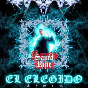 Santo Rine El Elegido (Explicit)