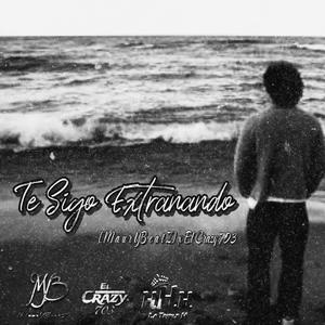 Te Sigo Extrañando (feat. Maury Beatz) [Explicit]