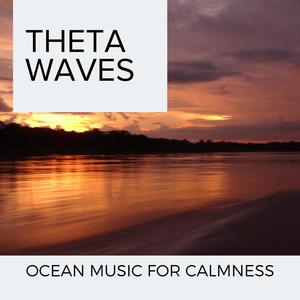 Theta Waves - Ocean Music for Calmness