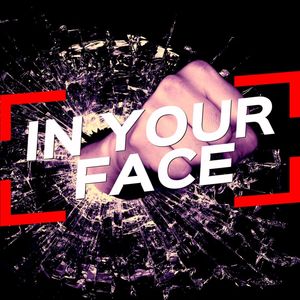 In Your Face (Explicit)