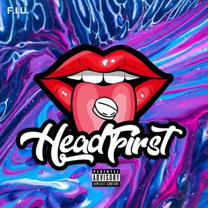 Head First(feat. FIU Power & Wallydtv) (Explicit)