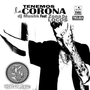 Tenemos La Corona (feat. Zona De Locos) [Explicit]