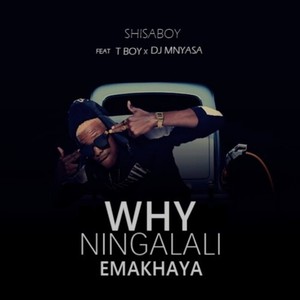 Why Ningalali Emakhaya