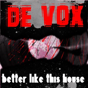 Better Like This House (Original Mix)
