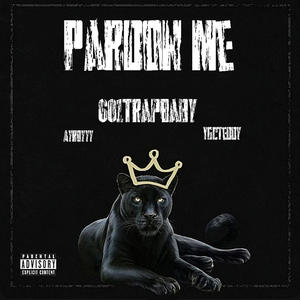 Pardon Me (feat. 601Trapbaby & Teddybethuggin) [Explicit]