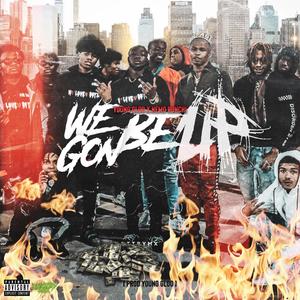 We Gon Be Up (feat. Nemo Ronchi) [Explicit]