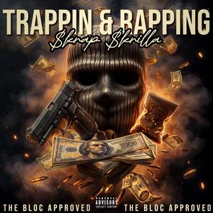 Trappin & Rappin (Explicit)