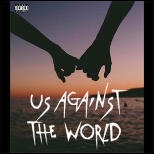 Us Against The World (Explicit)