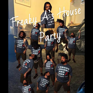 Freaky A's House Party (feat. Sh0wchris, Blacc Smith & BRyNHuRSt) [Explicit]