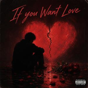 If You Want Love