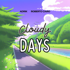 Cloudy Days (feat. Roberto Cairo)