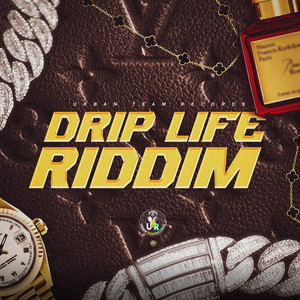 Drip Life Riddim (Explicit)