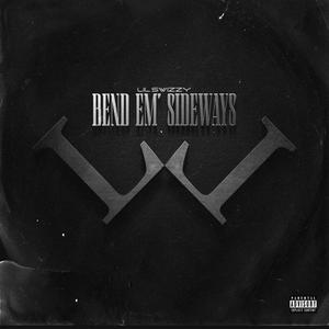 Bend em' sideways (Explicit)
