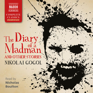 GOGOL, N.: Diary of a Madman and Other Stories (The) [Unabridged]