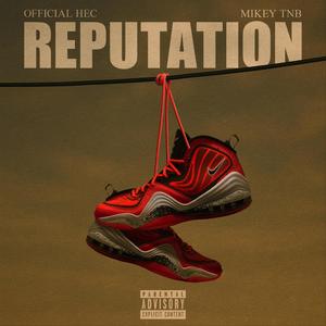 Reputation (feat. Mikey TNB) (Explicit)