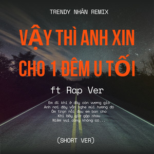 Vậy Thì Anh Xin Cho Một Đêm U Tối || Em Đi Khi Ở Đây Còn Vương Gió .. (Rmx)