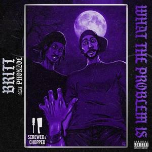 What the Problem Is (Screwed & Chopped) [feat. Phonzoe] [Explicit]