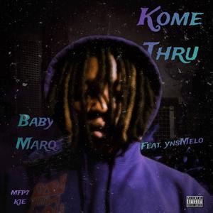 Kome Thru (feat. ynsMelo) [Explicit]