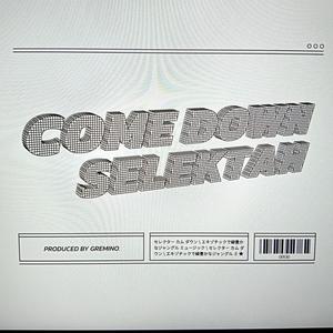 Come Down Selektah