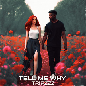 Tell Me Why (Explicit)