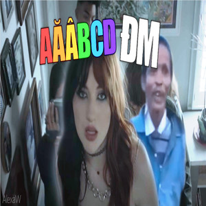 AĂÂBCDĐM (ft. Vinh84)