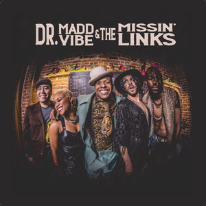 Dr, Maddvibe and the Missin' Links (Explicit)