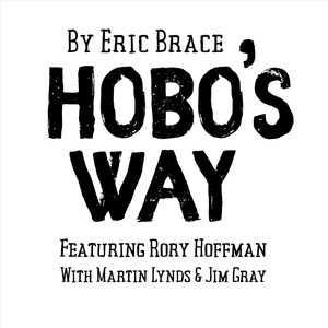 Hobo's Way(feat. Rory Hoffman, Martin Lynds & Jim Gray)