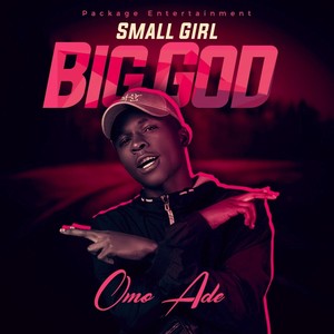 Small Girl Big God (Explicit)