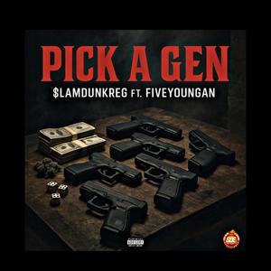 $lamdunkreg - Pick a Gen (feat. FiveYoungan) (Explicit)