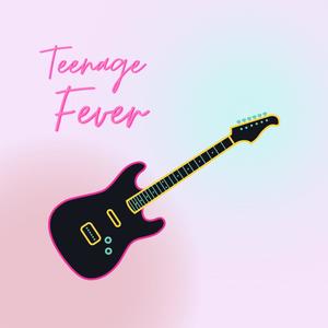 Teenage Fever (Explicit)