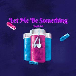 Let Me Be Something (Radio Edit) [Explicit]