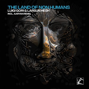 The Land of Non Humans (Aaryan Remix)