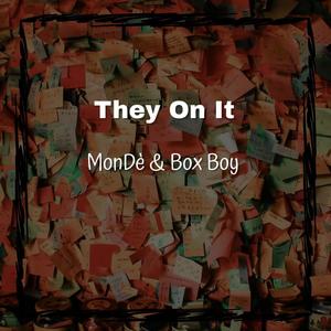 They On It (feat. Box Boy)