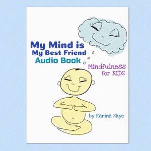 My Mind Is My Best Friend (Mindfulness for Kids) Audiobook