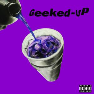 Geeked-Up (Explicit)