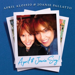 April & Joanie Sing!