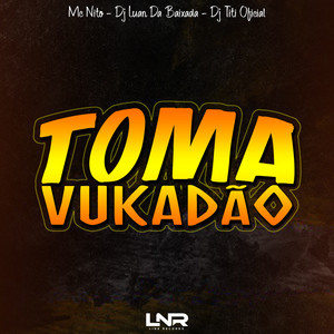 Toma Vukadão (Explicit)