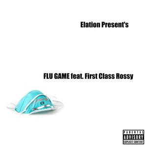 Flu Game (feat. First Class Rossy) [Explicit]