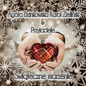 Świąteczne marzenie(feat. Agata Bzinkowska, Rafał Karasiewicz, Jacek Jaguś, Andrzej Stagraczyński, Bartosz Łęczycki & Łukasz Sobolak)