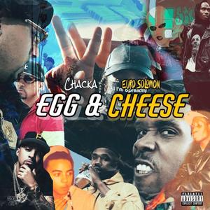 EGG & Cheese(feat. Chacka) (Explicit)