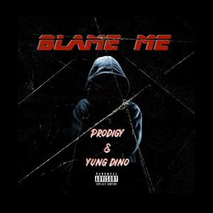 Blame Me (feat. Prodigy) [Explicit]