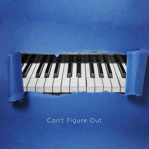 Can't Figure Out (Explicit)