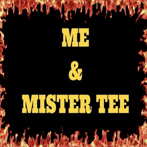 Me & Mister Tee