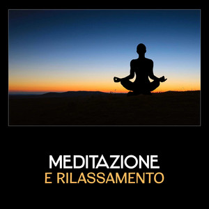 Meditazione e rilassamento – Musica per yoga, musica rilassante e antistress, suoni della natura, canzoni del sonno