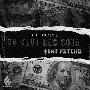 On Veut Des Sous (feat. Psycho Killah) (Explicit)