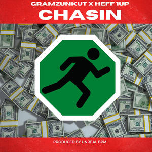 chasin (feat. Gramzunkut & Heff) [Explicit]