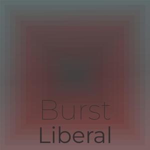 Burst Liberal