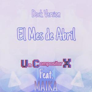 El Mes de Abril(feat. Maika)(Dock Vrsion)