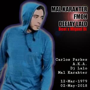 Carlos Parkes(feat. Mal Karakter & Deejay Lalo)