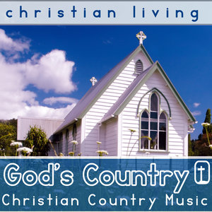 Christian Living God's Country: 30 Christian Country Songs by George Jones, Merle Haggard, The Stanley Brothers & More!